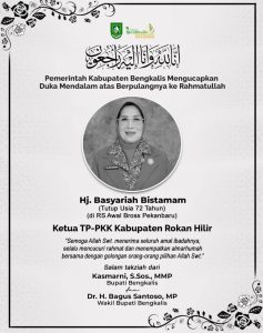Bupati Kasmarni Sampaikan Belasungkawa Wafatnya Istri Bupati Rohil